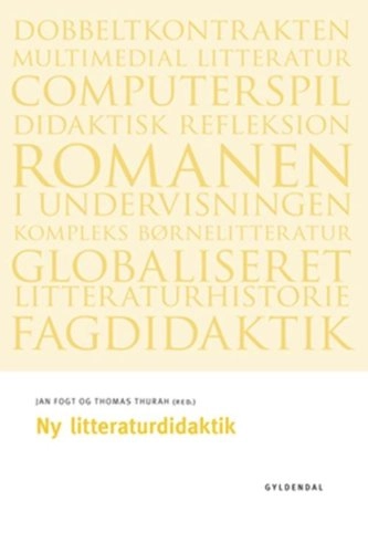 Ny litteraturdidaktik; Trine May, Gitte Mose, Bo Kampmann Walther, Lilian Munk Rösing, Thomas Bredsdorff, Poul Behrendt, Anne-Marie Mai - Syddansk Universitet, Svend Erik Larsen, Svend Skriver, Jan Fogt - ** Metropol; 2010