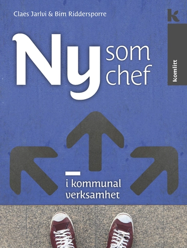 Ny som chef i kommunal verksamhet; Claes Jarlvi, Bim Riddersporre; 2018