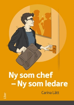 Ny som chef - ny som ledare; Carina Lätt; 2015