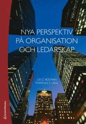 Nya perspektiv på organisation och ledarskap; Lee G Bolman, Terrence E Deal; 2015