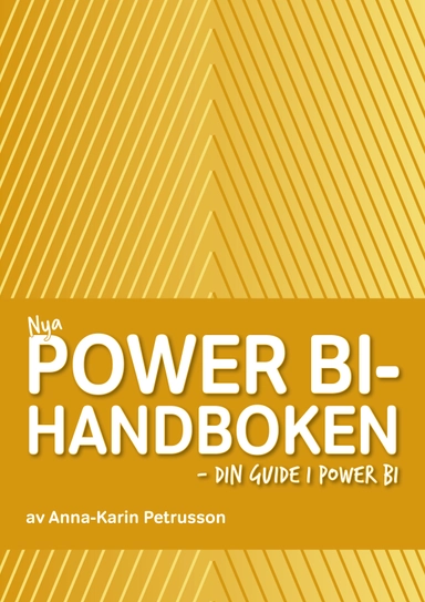 Nya Power BI-handboken - din guide i Power BI; Anna-Karin Petrusson; 2025