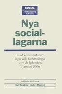 Nya sociallagarna : Med kommentarer, lagar och författningar som de lyder den 1 januari 2006; Carl Norström; 2006