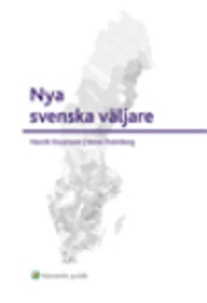 Nya svenska väljare; Henrik Oscarsson, Sören Holmberg; 2013