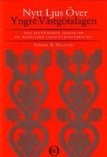 Nytt ljus över Yngre Västgötalagen : den bestickande teorin om en medeltida lagstiftningsprocess; Göran B. Nilsson; 2012