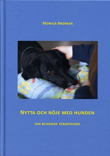 Nytta och nöje med hunden : din blivande terapihund; Monica Broman; 2018