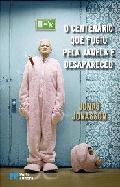 O centenário que fugiu pela janela e desapareceu; Jonas Jonasson; 2011