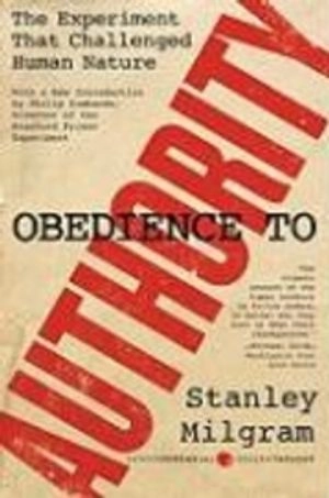 Obedience to authority : an experimental view; Stanley Milgram; 2009