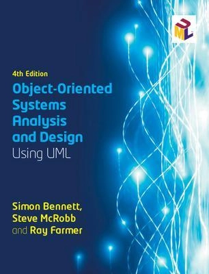 Object-Oriented Systems Analysis and Design Using UML; Simon Bennett; 2010