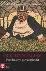 Occidentalism : fiendens syn på västerlandet; Ian Buruma, Avishai Margalit; 2008