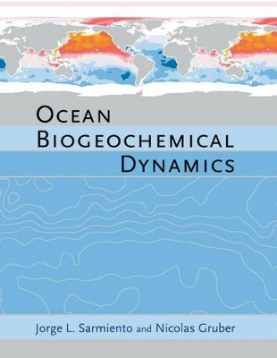 Ocean Biogeochemical Dynamics; Jorge L Sarmiento; 2006