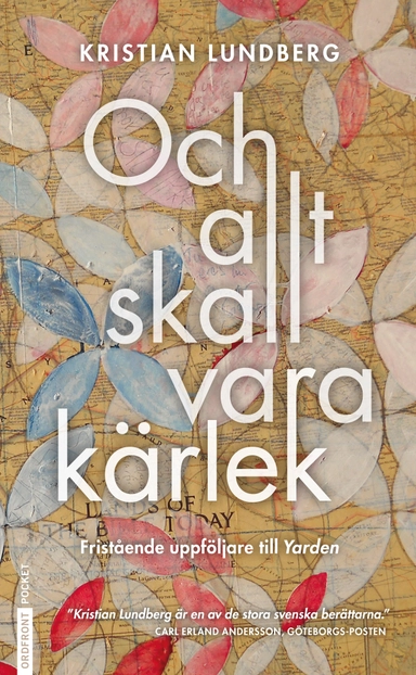 Och allt skall vara kärlek; Kristian Lundberg; 2012