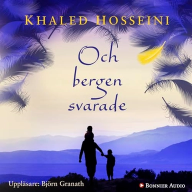 Och bergen svarade; Khaled Hosseini; 2013