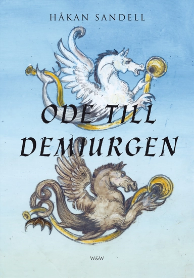 Ode till demiurgen; Håkan Sandell; 2013