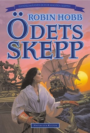 Ödets skepp : Handelsmännen och de magiska skeppen,del 3; Robin Hobb; 2002