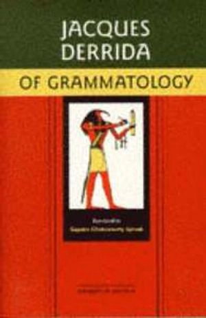 Of Grammatology; Jacques Derrida; 1998