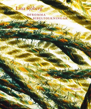 Ofromma bibeltolkningar; Lina Sjöberg; 2014