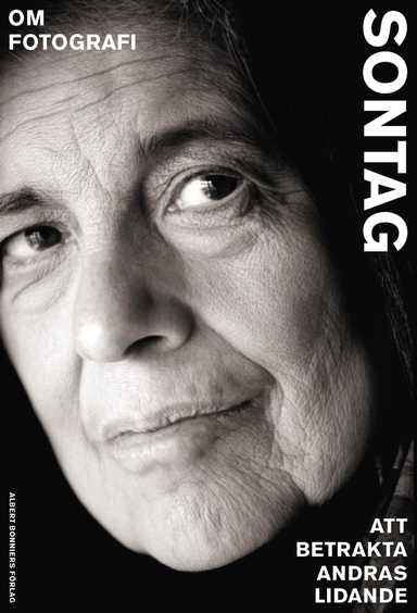 Om fotografi ; Att betrakta andras lidande; Susan Sontag; 2024