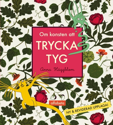 Om konsten att trycka tyg; Anna Häggblom; 2016