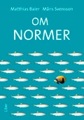 Om normer; Matthias Baier, Måns Svensson; 2009