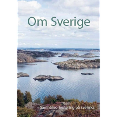 Om Sverige : samhällsorientering på svenska; Länsstyrelsen Västra Götaland, Göteborgs och Bohus län. Länsstyrelsen
(tidigare namn), Göteborgs och Bohus län. Länsstyrelsen, Älvsborgs län. Länsstyrelsen
(tidigare namn), Älvsborgs län. Länsstyrelsen, Skaraborgs län. Länsstyrelsen
(tidigare namn), Skaraborgs län. Länsstyrelsen; 2014