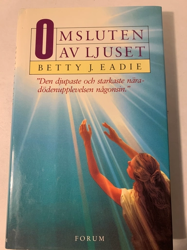 Omsluten av ljuset; Betty J. Eadie; 1994