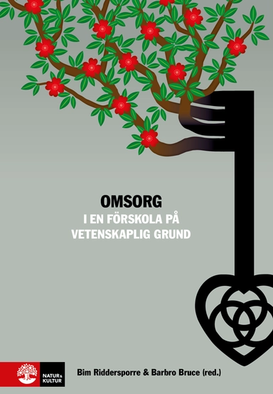 Omsorg i en förskola på vetenskaplig grund; Bim Riddersporre, Barbro Bruce, Charlotte Pegetti, Annika Åkerblom, Eva Johansson, Hugo Lagercrantz, Sven Persson, Christian Eidevald, Fanny Jonsdottir, Caroline Ljungberg, Gunilla Halldén, Mie Josefson, Jutta Balldin, Birthe Hagström, Ann-Hege Lorvik Waterhouse, Jonas Aspelin, Lars H. Gustafsson, Jonas Stier; 2016