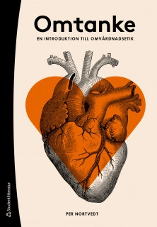 Omtanke - En introduktion till omvårdnadsetik; Per Nortvedt; 2019