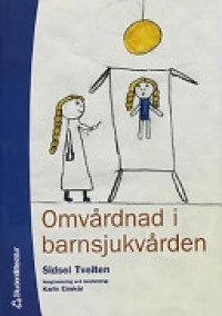 Omvårdnad i barnsjukvården; Sidsel Tveiten; 2000