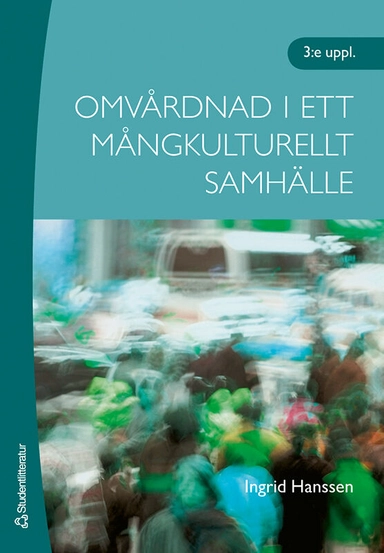 Omvårdnad i ett mångkulturellt samhälle; Ingrid Hanssen; 2007