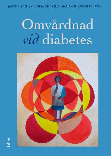 Omvårdnad vid diabetes; Janeth Leksell, Agneta Lindberg, Marianne Lundberg; 2025