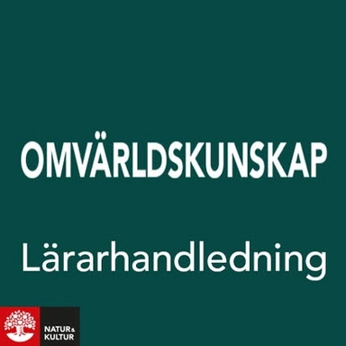 Omvärldskunskap - Grundläggande NO och SO Lärarhan; Margareta Mörling; 2019