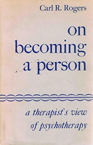 On becoming a person : a therapist's view on psychotherapy; Rogers