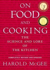 On food and cooking : the science and lore of the kitchen; Harold McGee; 2004