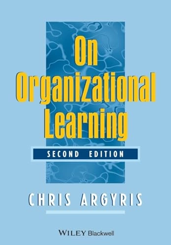 On organizational learning; Chris Argyris; 1999