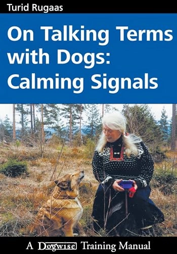 On talking terms with dogs : calming signals; Turid Rugaas; 2006