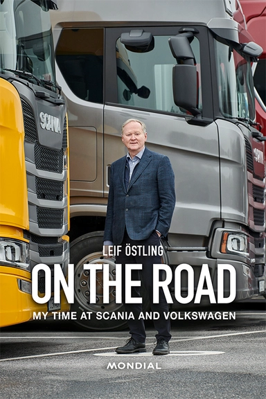 On the Road : My Time at Scania and Volkswagen; Leif Östling; 2021