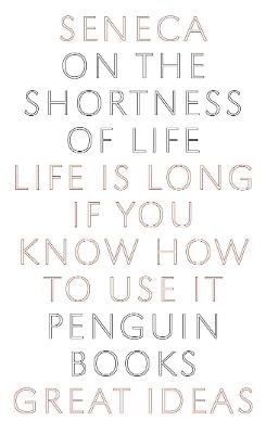 On the Shortness of Life; Seneca; 2004