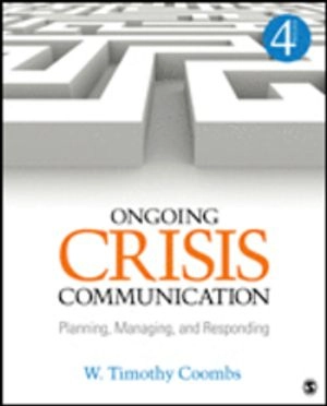 Ongoing crisis communication : planning, managing, and responding; W. Timothy Coombs; 2014