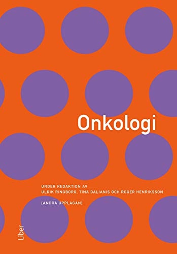 Onkologi; Ulrik Ringborg, Tina Dalianis, Roger Henriksson; 2008