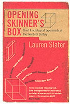 Opening Skinner's box : great psychological experiments of the 20th century; Lauren Slater; 2005