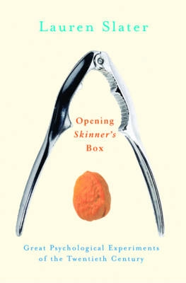 Opening Skinner's box : great psychological experiments of the twentieth century; Lauren. Slater; 2004