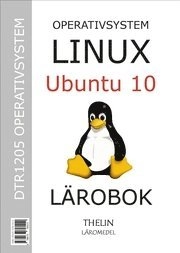 Operativsystem med Linux Ubuntu 10 : lärobok; 2010