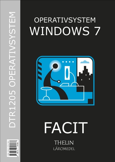 Operativsystem med Windows 7 : facit; Jan-Eric Thelin; 2009