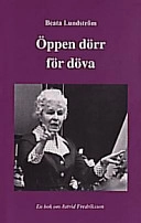 Öppen dörr för döva: en bok om Astrid Fredriksson; Beata Lundström; 1998