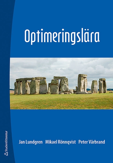 Optimeringslära; Jan Lundgren, Peter Värbrand, Mikael Rönnqvist; 2008