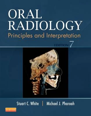 Oral radiology : principles and interpretation; Stuart C. White, Michael J. Pharoah; 2014