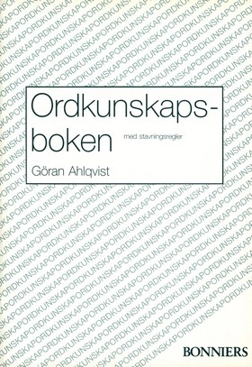 Ordkunskapsboken med stavningsregler; Göran Ahlqvist; 1992