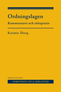 Ordningslagen : kommentarer och rättspraxis; Kazimir Åberg; 2010