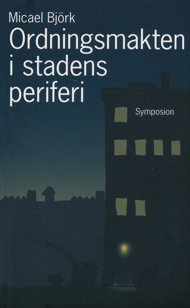 Ordningsmakten i stadens periferi : en studie av polisiära gänginsatser i Göteborg, 2004-2005; Micael Björk; 2007