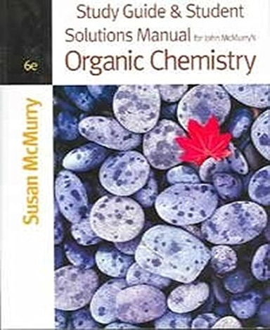 Organic chemistry Study guide and student solutions manual; Susan McMurry;; 2004